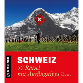 Schweiz - 50 Rätsel mit Ausflugtipps